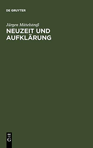 Neuzeit und Aufklärung: Studien zur Entstehung der neuzeitlichen Wissenschaft und Philosophie