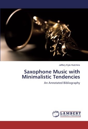 Saxophone Music with Minimalistic Tendencies: An Annotated Bibliography