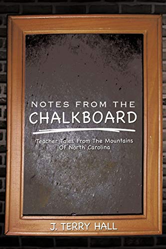 Notes From the Chalkboard: Teacher Tales From the Mountains of North Carolina
