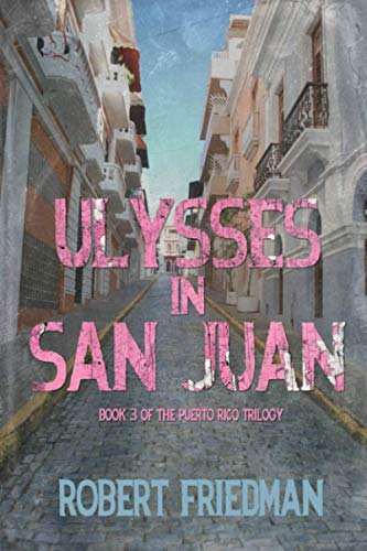 Ulysses in San Juan (Puerto Rico Trilogy, Band 3)