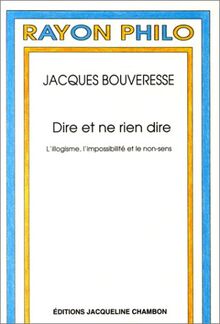 Dire et ne rien dire : l'illogisme, l'impossibilité et le non-sens