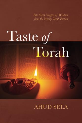 Taste of Torah: Bite-Sized Nuggets of Wisdom from the Weekly Torah Portion