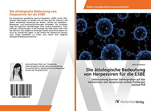 Die ätiologische Bedeutung von Herpesviren für die ESBE: Untersuchung boviner Gehirnproben auf das Vorkommen von Herpesviren mittels Panherpes nested PCR
