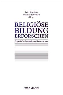 Religiöse Bildung erforschen: Empirische Befunde und Perspektiven