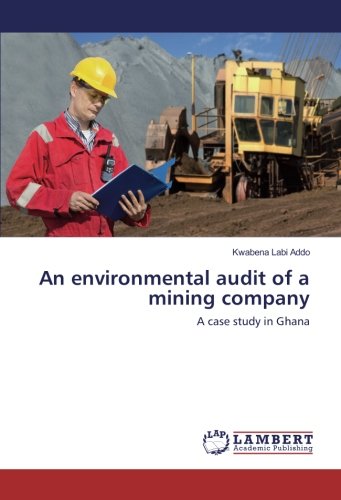 An environmental audit of a mining company: A case study in Ghana