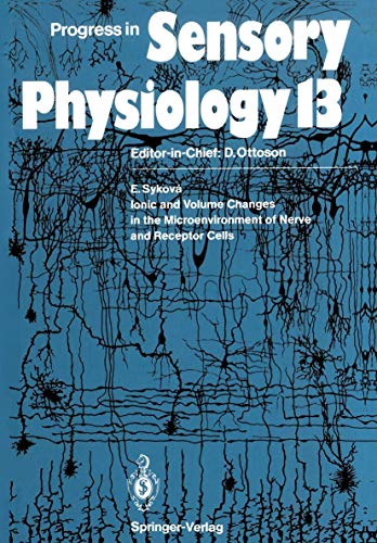 Ionic and Volume Changes in the Microenvironment of Nerve and Receptor Cells (Progress in Sensory Physiology) (Progress in Sensory Physiology, 13, Band 13)