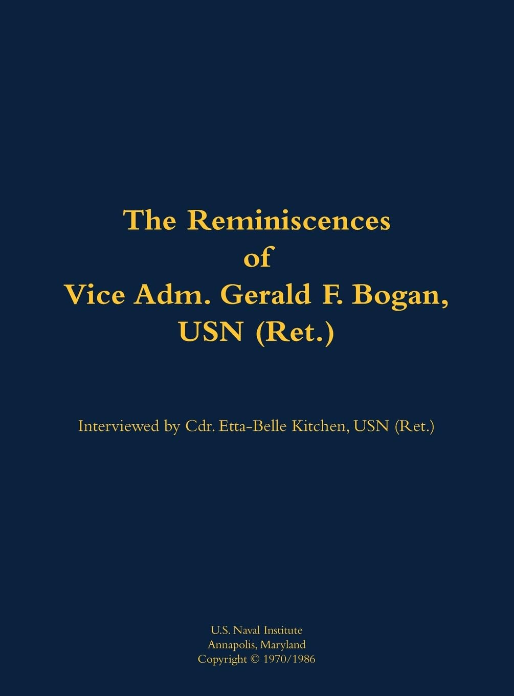 The Reminiscences of Vice Adm. Gerald F. Bogan, USN (Ret.): 1894-1973