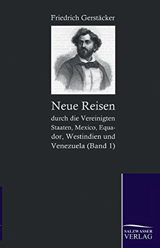 Neue Reisen durch die Vereinigten Staaten, Mexico, Equador, Westindien und Venezuela: Band 1
