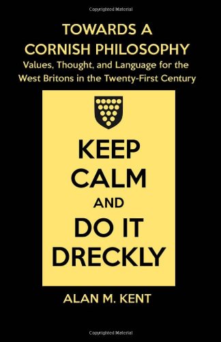 Towards a Cornish Philosophy: Values, Thought, and Language for the West Britons in the Twenty-First Century