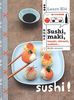 Sushi, maki : temaki, chirashi, sashimi...