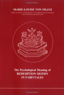 Psychological Meaning of Redemption Motifs in Fairy Tales (Studies in Jungian Psychology, 2)