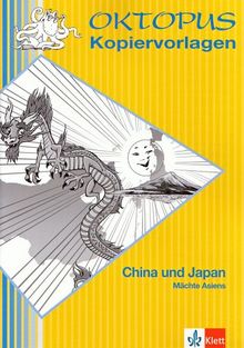 Oktopus Kopiervorlagen China und Japan. Mächte Asiens.: Mächte Asiens. 5. bis 8. Schuljahr. Kopiervorlagen mit Tipps, Anregungen und Lösungen für Ihren Unterricht