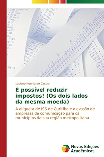 É possível reduzir impostos! (Os dois lados da mesma moeda): A alíquota de ISS de Curitiba e a evasão de empresas de comunicação para os municípios da sua região metropolitana