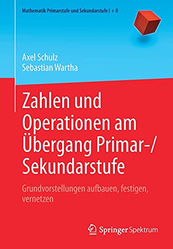 Mathematik Primarstufe und Sekundarstufe I + II   Zahlen und Operationen am Übergang Primar- Sekundarstufe - Axel Schulz Sebastian Wartha Kartoniert (TB)