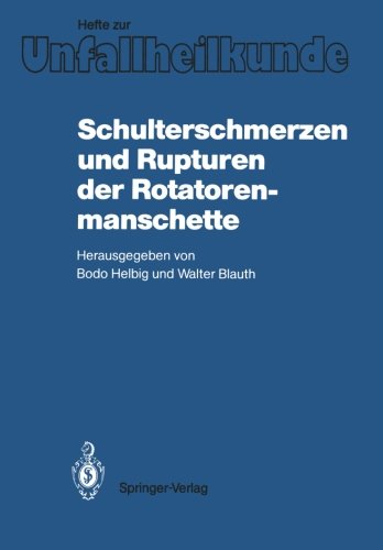 Schulterschmerzen und Rupturen der Rotatorenmanschette (Hefte zur Zeitschrift Der Unfallchirurg)