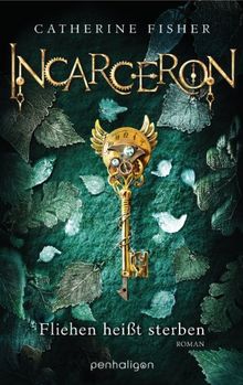 Incarceron: Fliehen heißt sterben - Roman