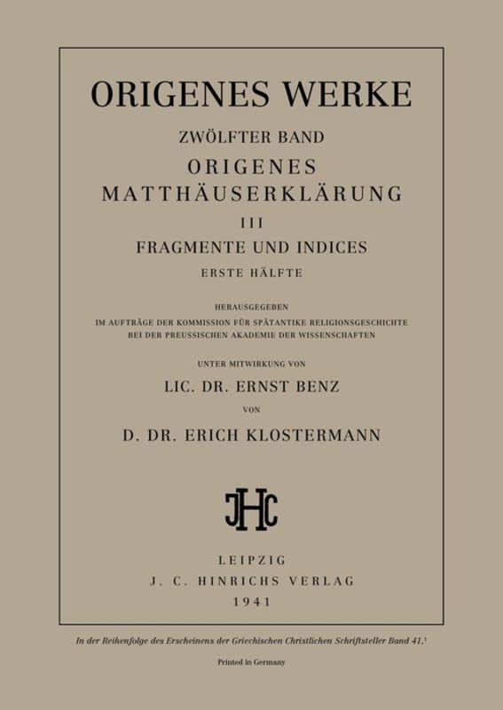 Origenes Matthäuserklärung III: Fragmente und Indices, Erste Hälfte (Die griechischen christlichen Schriftsteller der ersten Jahrhunderte, 41/1, Band 41)