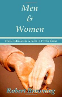 Men And Women by Robert Browning: Transcendentalism: A Poem In Twelve Books - Special Edition