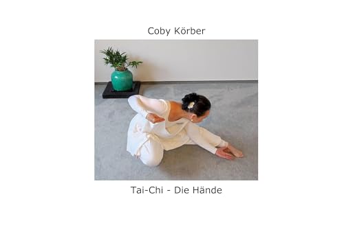 Tai-Chi - Die Hände: Wir denken, weil wir Hände haben
