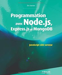 Programmation avec Node.js, Express.js et MongoDB : JavaScript côté serveur