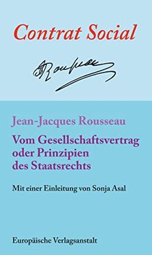 Vom Gesellschaftsvertrag oder Prinzipien des Staatsrechts. Mit einer Einleitung von Sonja Asal. Aus dem Französischen von Vincent von Wroblewsky