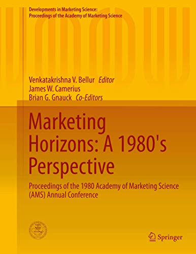 Marketing Horizons: A 1980's Perspective: Proceedings of the 1980 Academy of Marketing Science (AMS) Annual Conference (Developments in Marketing ... of the Academy of Marketing Science, Band 3)
