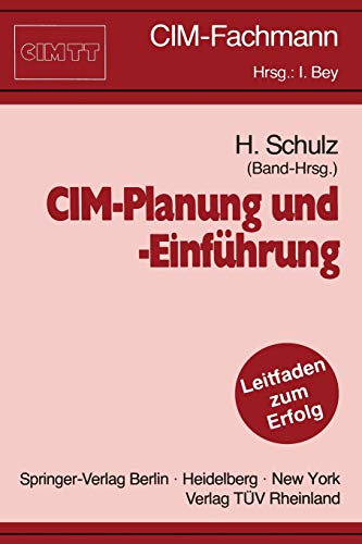 Cim-Planung und -Einführung: Ein Leitfaden für die Praxis (CIM-Fachmann)