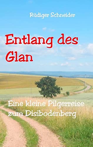 Entlang des Glan: Eine kleine Pilgerreise zum Disibodenberg