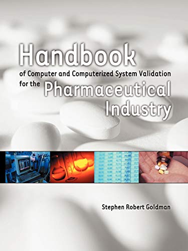 Handbook of Computer and Computerized System Validation for the Pharmaceutical Industry (1st Books Library)