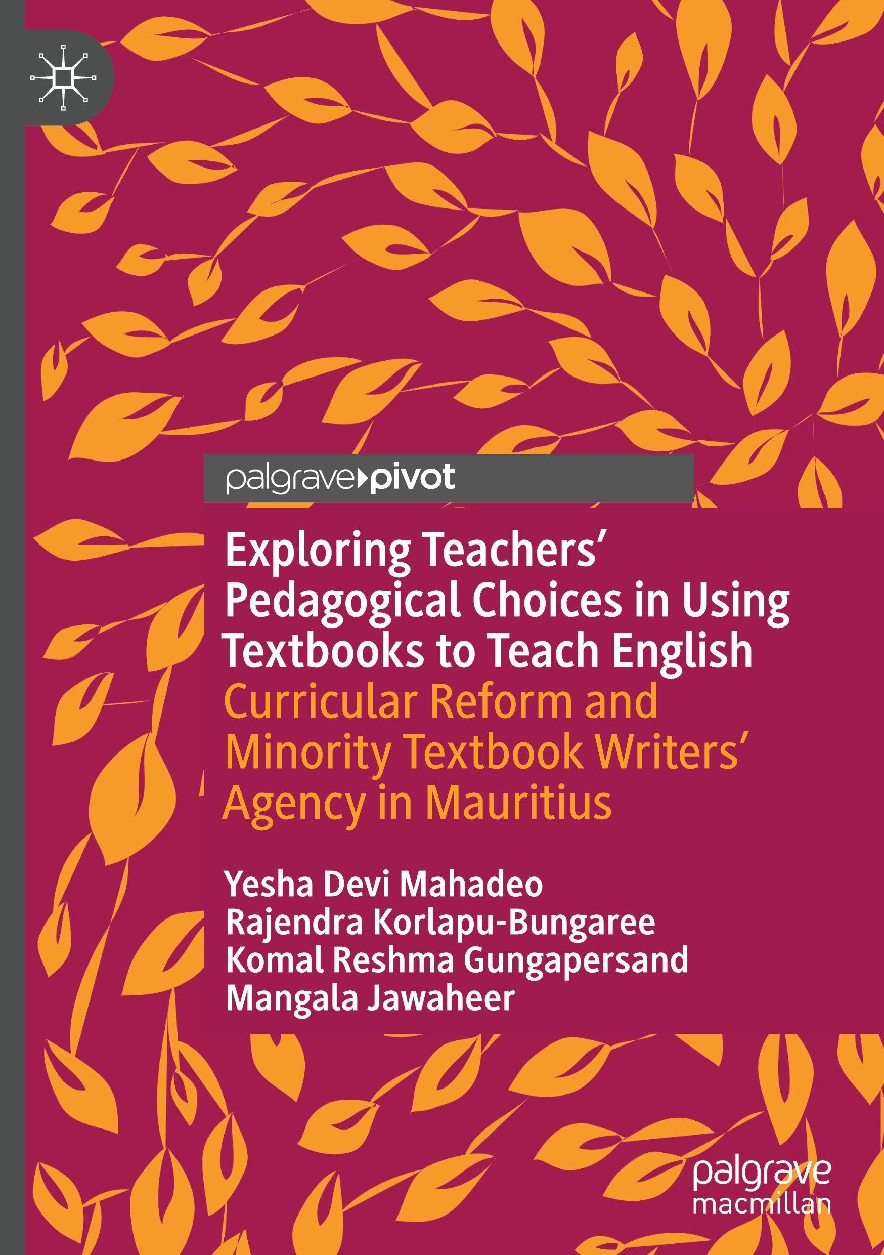 Exploring Teachers’ Pedagogical Choices in Using Textbooks to Teach English: Curricular Reform and Minority Textbook Writers’ Agency in Mauritius