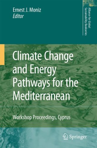 Climate Change and Energy Pathways for the Mediterranean: Workshop Proceedings, Cyprus (Alliance for Global Sustainability Bookseries)