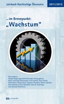 Jahrbuch Nachhaltige Ökonomie 2011/2012: ... im Brennpunkt: "Wachstum"