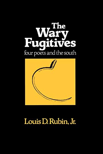 The Wary Fugitives: Four Poets and the South (The Walter Lynwood Fleming Lectures in Southern History)
