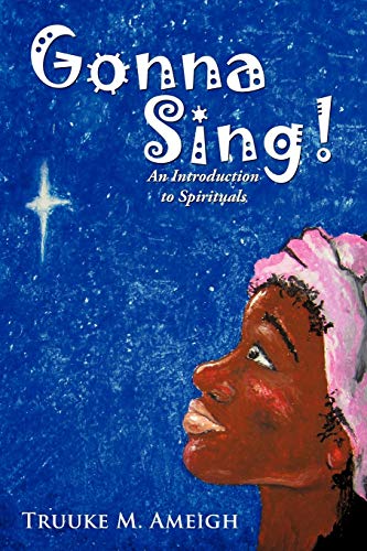 Gonna Sing!: An Introduction to Spirituals