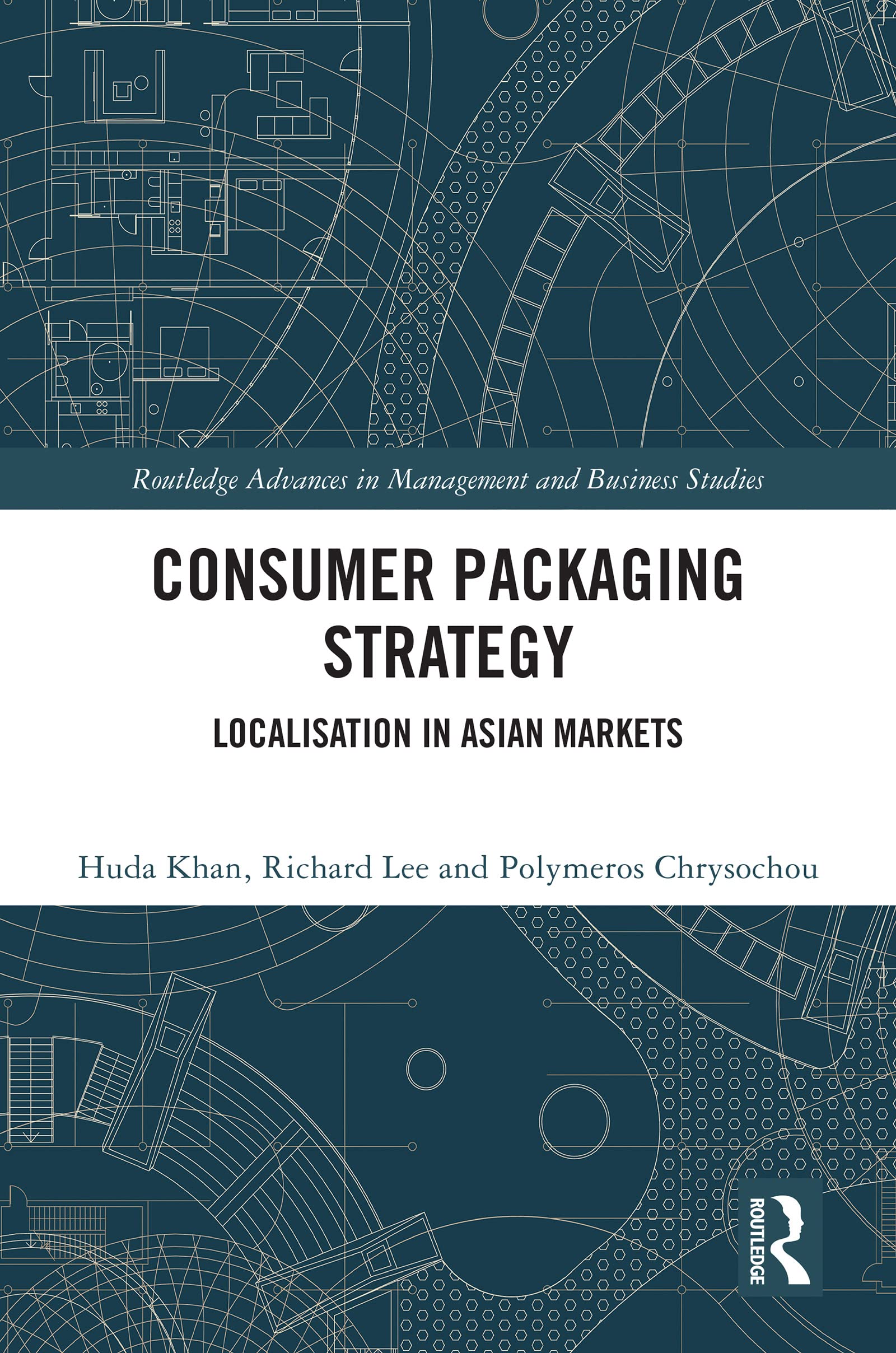 Consumer Packaging Strategy: Localisation in Asian Markets (Routledge Advances in Management and Business Studies)