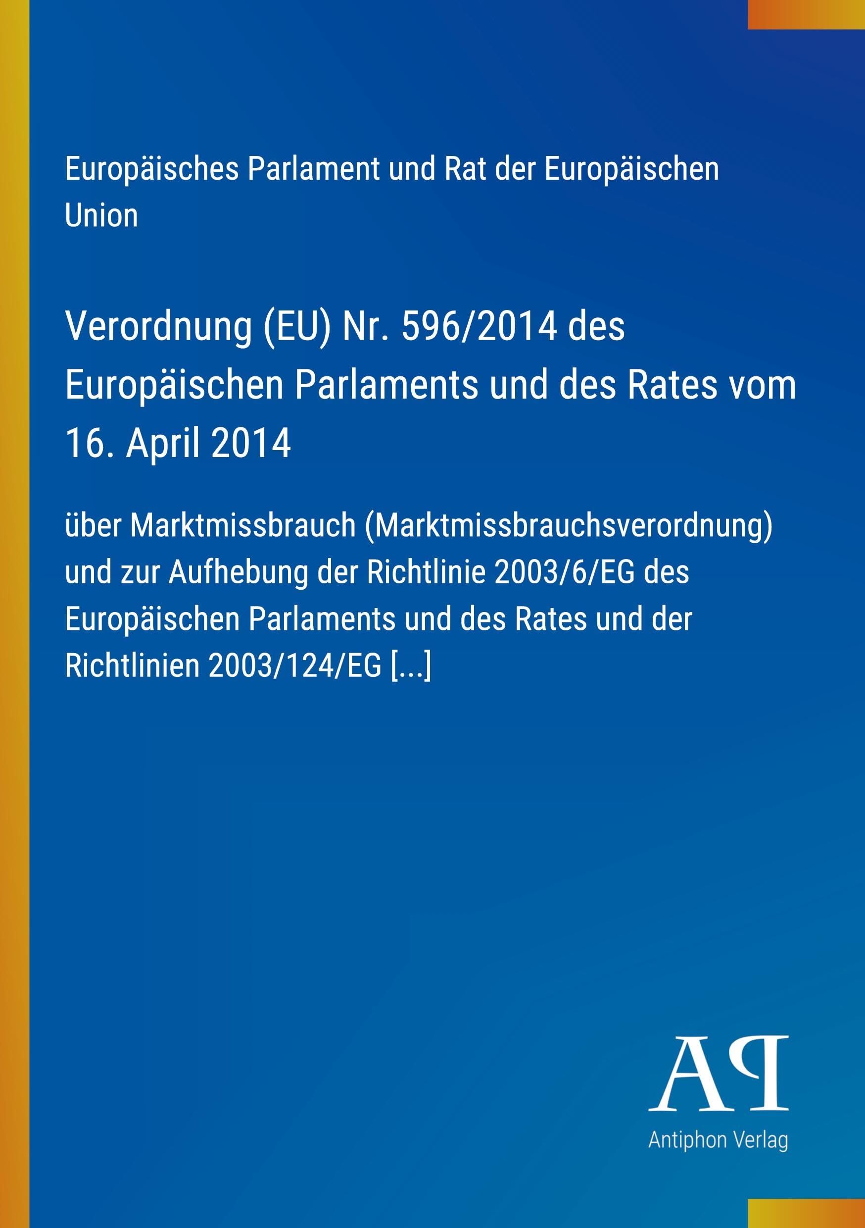 Verordnung (EU) Nr. 596/2014 des Europäischen Parlaments und des Rates vom 16. April 2014