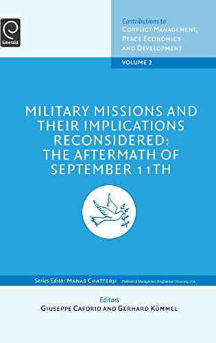 Military Missions and Their Implications Reconsidered: The Aftermath of September 11th (Contributions to Conflict Management, Peace Economics and De) ... Peace Economics and Development, Band 2)