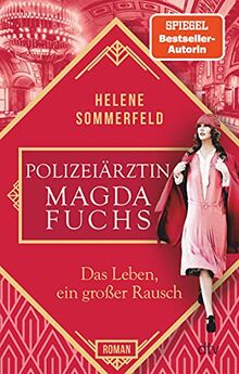 Polizeiärztin Magda Fuchs – Das Leben, ein großer Rausch: Roman (Polizeiärztin Magda Fuchs-Serie, Band 2)