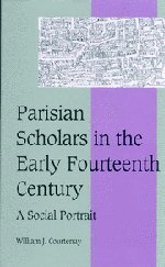 Parisian Scholars in the Early Fourteenth Century: A Social Portrait (Cambridge Studies in Medieval Life and Thought: Fourth Series, Band 41)