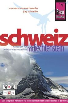 Schweiz mit Liechtenstein: Das komplette Handbuch für individuelles Reisen und Entdecken in der Schweiz und in Liechtenstein