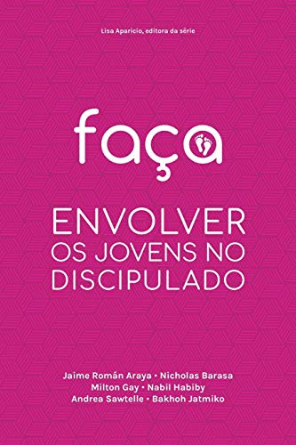 FAÇA: ENVOLVER OS JOVENS NO DISCIPULADO