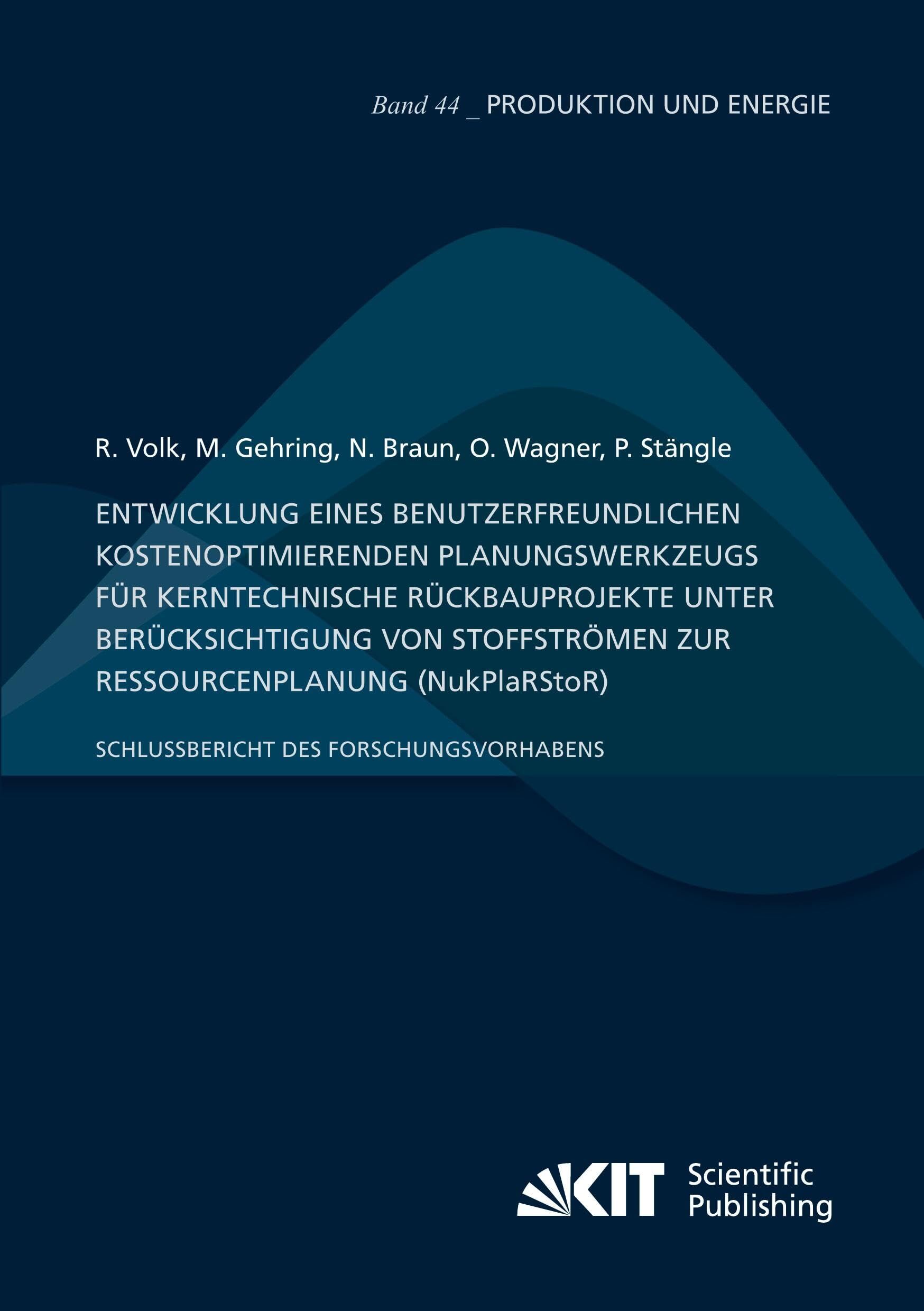 Entwicklung eines benutzerfreundlichen kostenoptimierenden Planungswerkzeugs für kerntechnische Rückbauprojekte unter Berücksichtigung von Stoffströmen zur Ressourcenplanung (NukPlaRStoR)