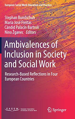 Ambivalences of Inclusion in Society and Social Work: Research-Based Reflections in Four European Countries (European Social Work Education and Practice)