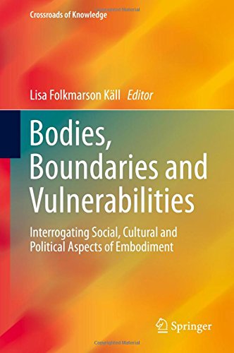 Bodies, Boundaries and Vulnerabilities: Interrogating Social, Cultural and Political Aspects of Embodiment (Crossroads of Knowledge)