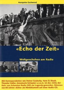 'Echo der Zeit', Weltgeschehen am Radio, m. Audio-CD