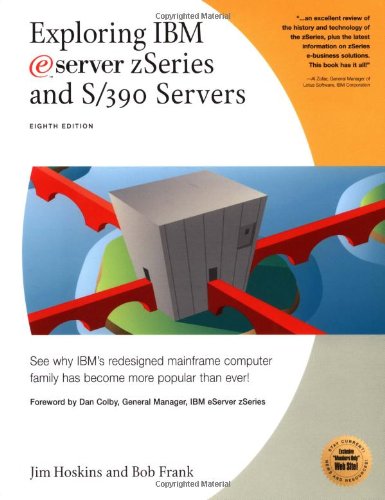 Exploring IBM Eserver Zseries and S/390 Servers: See Why IBM's ...