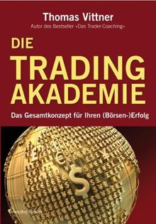 Die Tradingakademie: Ein Gesamtkonzept für Ihren (Börsen-) Erfolg