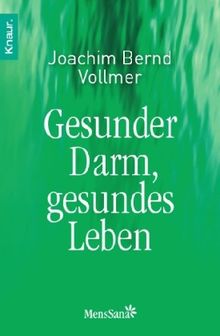 Gesunder Darm -: gesundes Leben