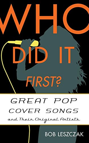 Who Did It First?: Great Pop Cover Songs and Their Original Artists