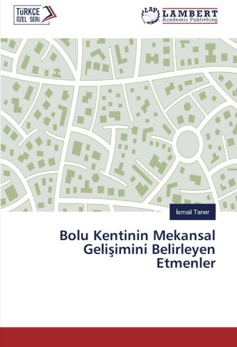 Bolu Kentinin Mekansal Gelişimini Belirleyen Etmenler